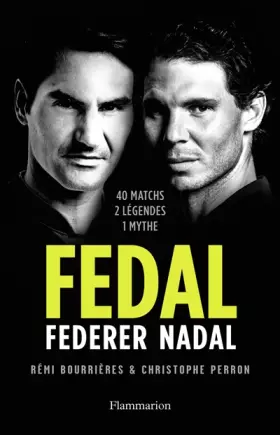 Couverture du produit · Fedal : Federer - Nadal: 40 matchs, 2 légendes, 1 mythe