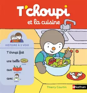 Couverture du produit · T'choupi et la cuisine - Histoire à deux voix - Dès 2 ans