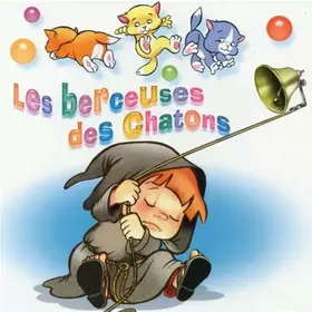 Couverture du produit · Les Berceuses des Chatons