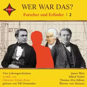 Couverture du produit · Wer war das? Forscher und Erfinder -2-: Sprecher: Till Demtrøder, 1 CD, Jewelcase: James Watt Alfred Nobel Thomas Alva Edison W