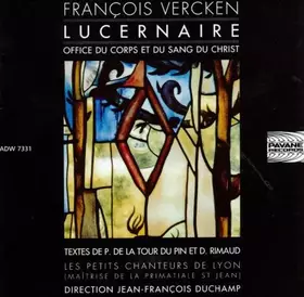 Couverture du produit · Vercken, François : Lucernaire/Office du Corps et du Sang du Christ. Petits Chanteurs de Lyon/Duchamps.