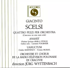 Couverture du produit · Scelsi: Quattro Pezzi per Orchestra - Anahit - Uaxuctum