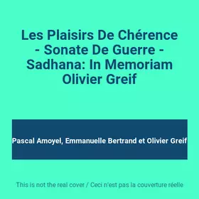 Couverture du produit · Les Plaisirs De Chérence - Sonate De Guerre - Sadhana: In Memoriam Olivier Greif