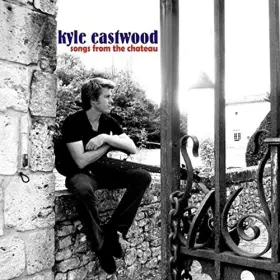 Couverture du produit · Eastwood Kyle/Songs from The Chateau