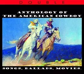 Couverture du produit · Anthology of the American Cowboy