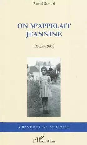 Couverture du produit · On m'appelait Jeannine: (1939-1945)