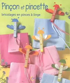 Couverture du produit · Pinçon et pincette : Bricolages en pinces à linge