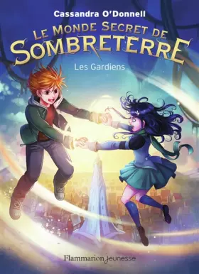 Couverture du produit · Le Monde secret de Sombreterre: Les Gardiens (2)