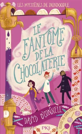 Couverture du produit · Les Mystères de Dundoodle - tome 01 : Le Fantôme de la chocolaterie (1)