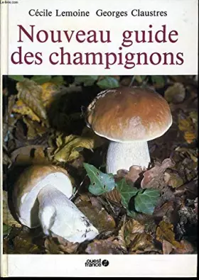 Couverture du produit · Le nouveau guide des champignons