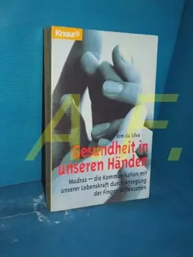 Couverture du produit · Gesundheit in unseren Händen. Mudras - die Kommunikation mit unserer Lebenskraft durch Anregung der Finger-Reflexzonen
