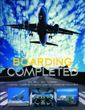 Couverture du produit · Boarding completed: Airlines, Flughäfen, Routen und Passagiere