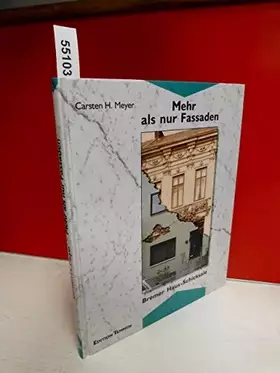 Couverture du produit · Mehr als nur Fassaden: Bremer Haus-Schicksale. Untersuchung zu umweltprägenden Veränderungen an der Vorderfassade von Bremer Hä