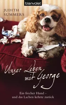 Couverture du produit · Unser Leben mit George: Ein frecher Hund - und das Lachen kehrte zurück (BLA - Allgemeine Reihe)