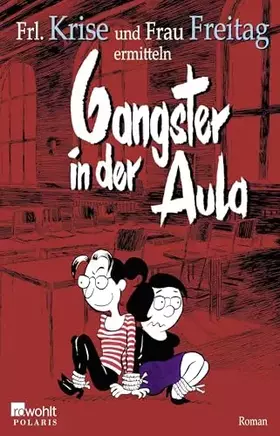 Couverture du produit · Gangster in der Aula: Roman. Originalausgabe (Frl. Krise und Frau Freitag ermitteln, Band 3)