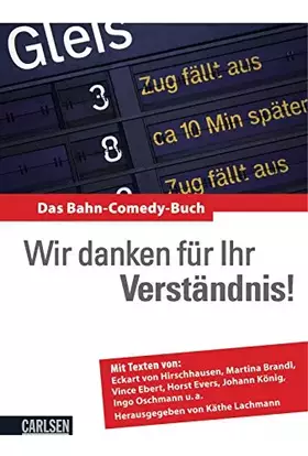 Couverture du produit · Wir danken für Ihr Verständnis!: Das Bahn-Comedy-Buch
