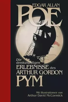 Couverture du produit · Die denkwürdigen Erlebnisse des Arthur Gordon Pym: Halbleinen: mit Illustrationen