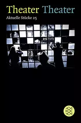 Couverture du produit · Theater Theater 25: Aktuelle Stücke 25 (Theater / Regie im Theater)