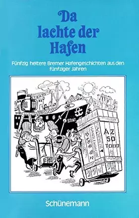 Couverture du produit · Da lachte der Hafen. Fünfzig heitere Bremer Hafengeschichten aus den fünfziger Jahren