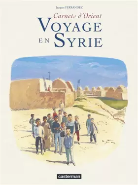 Couverture du produit · Carnets d'Orient : Voyage en Syrie