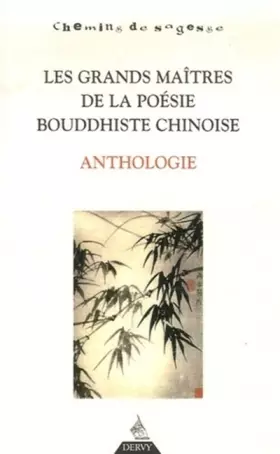 Couverture du produit · Les Grands Maîtres de la poésie bouddhiste chino ise - Anthologie