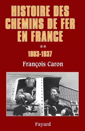 Couverture du produit · Histoire des chemins de fer en France : Tome 2, 1883-1937