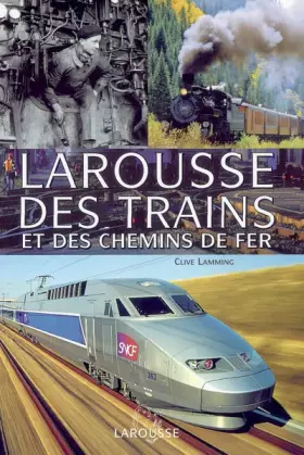 Couverture du produit · Larousse des trains et des chemins de fer