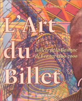 Couverture du produit · L'art du billet. Billets de la Banque de France 1800-2000