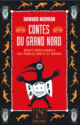 Couverture du produit · Contes du Gand Nord : Récits traditionnels des peuples inuits et indiens