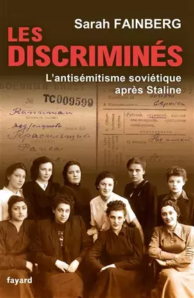 Couverture du produit · Les discriminés: L'antisémitisme soviétique après Staline