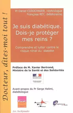 Couverture du produit · Je suis diabétique. Dois-je protéger mes reins ? : Comprendre et lutter contre le risque rénal du diabète