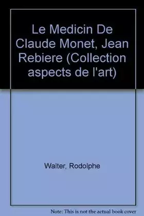Couverture du produit · Le Médecin de Claude Monet, Jean Rebière