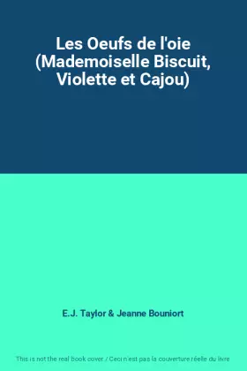 Couverture du produit · Les Oeufs de l'oie (Mademoiselle Biscuit, Violette et Cajou)