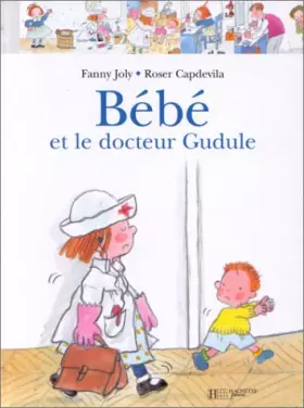Couverture du produit · Bébé et docteur Gudule