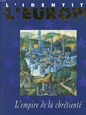 Couverture du produit · L'empire de la chrétienté (L'identité de l'Europe)