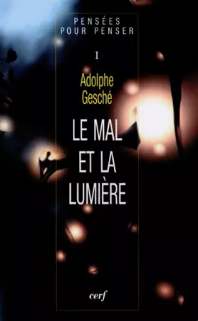 Couverture du produit · Pensées pour penser, tome 1 : Le mal et la lumière