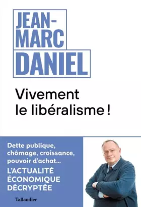 Couverture du produit · Vivement le libéralisme !: L'actualité économique décryptée