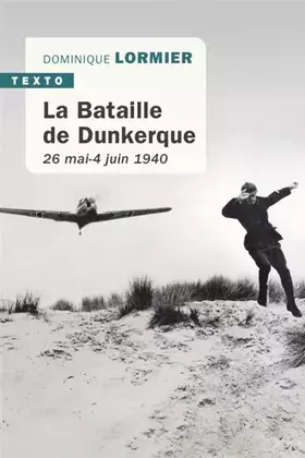 Couverture du produit · La bataille de Dunkerque: 26 MAI-4 JUIN 1940