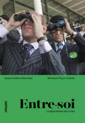 Couverture du produit · Entre-soi: Le séparatisme des riches