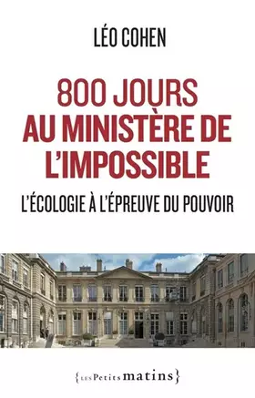 Couverture du produit · 800 jours au ministère de l'impossible - L'écologie à l'épreuve du pouvoir