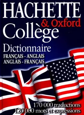 Couverture du produit · Hachette & Oxford Collège. Dictionnaire français-anglais et anglais-français