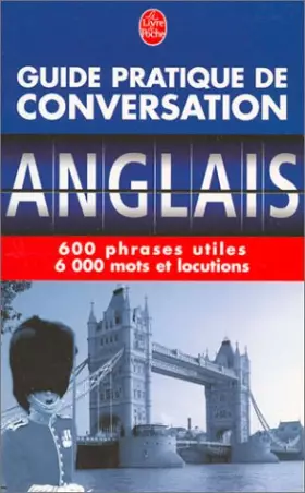 Couverture du produit · Guide pratique de conversation anglais : 600 phrases utiles, 6 000 mots et locutions