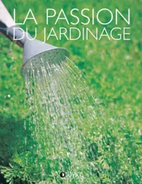 Couverture du produit · La passion du jardinage: Coffret 2 volumes : Le jardinage  Le jardin fleuri