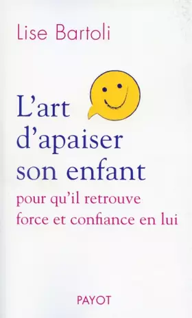 Couverture du produit · L'Art d'apaiser son enfant. Pour qu'il retrouve force et confiance en lui