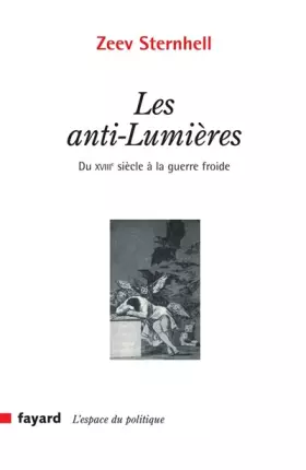 Couverture du produit · Les anti-Lumières : Du XVIIIe siècle à la guerre froide
