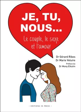 Couverture du produit · Je, Tu, Nous... Le couple le sexe et l'amour