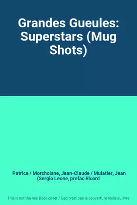 Couverture du produit · Grandes Gueules: Superstars (Mug Shots)