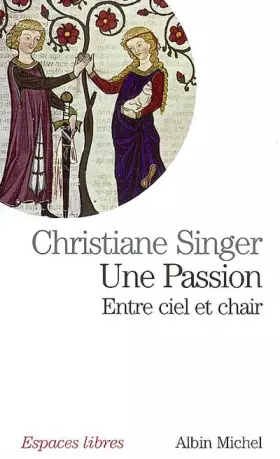 Couverture du produit · Une passion : Entre ciel et chair
