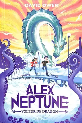 Couverture du produit · Alex Neptune - Tome 1 Voleur de dragon