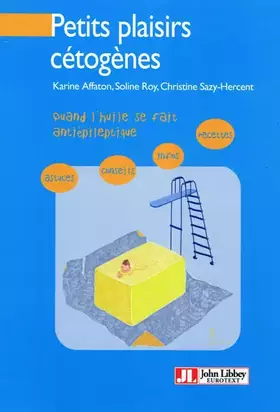 Couverture du produit · Petits plaisirs cétogènes : Quand l'huile se fait antiépileptique. Astuces, conseils, infos, recettes